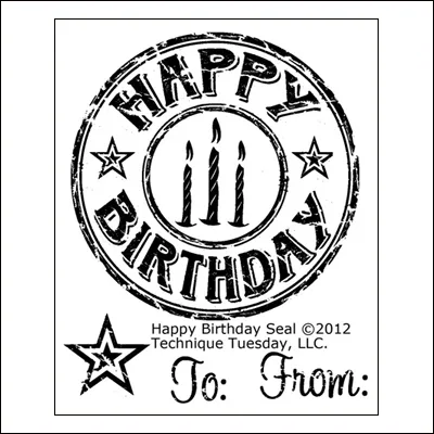 Technique Tuesday Clear Stamps Happy Birthday Seal