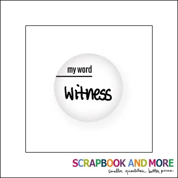Scrapbook and More Badge Button White My Word Witness