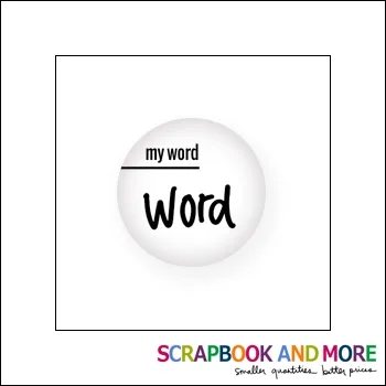 Scrapbook and More Badge Button White My Word Word