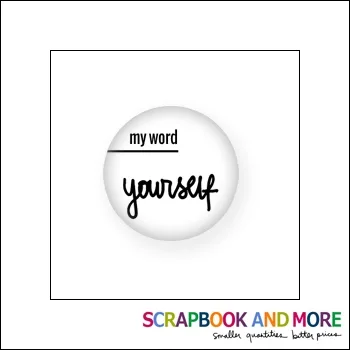 Scrapbook and More Badge Button White My Word Yourself