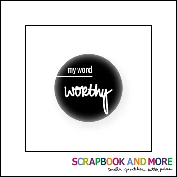 Scrapbook and More Badge Button Black My Word Worthy