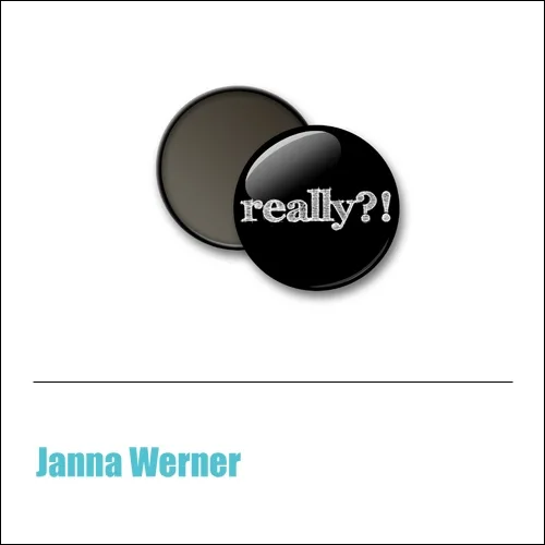 Scrapbook and More 1 inch Round Flair Badge Button Black Really by Janna Werner