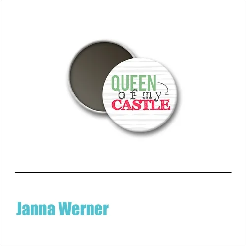 Scrapbook and More 1 inch Round Flair Badge Button Mint Queen Of My Castle by Janna Werner