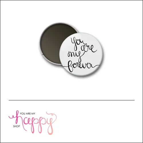 Scrapbook and More 1 inch Round Flair Badge Button You Are My Forever by Gentry Bartholomew