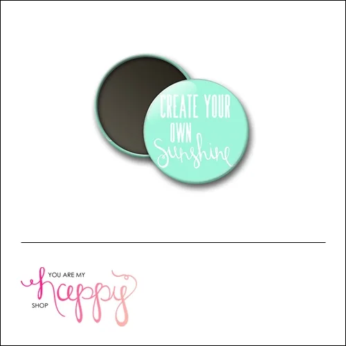 Scrapbook and More 1 inch Round Flair Badge Button Create Your Own Sunshine by Gentry Bartholomew