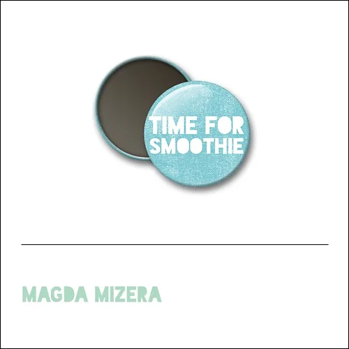 Scrapbook and More 1 inch Round Flair Badge Button Time For Smoothie by Magda Mizera