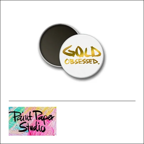 Scrapbook and More 1 inch Round Flair Badge Button [gold foil] Gold Obsessed by Olya Schmidt