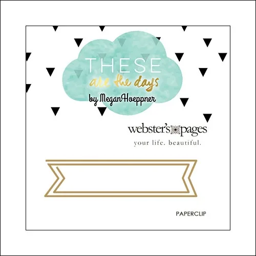 Websters Pages Paperclip Gold Banner These Are The Days Collection by Megan Hoeppner