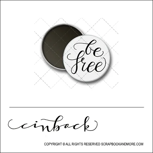 Scrapbook and More 1 inch Round Flair Badge Button White Be Free by Cindy Backstrom
