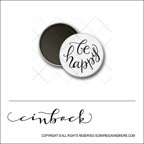 Scrapbook and More 1 inch Round Flair Badge Button White Be Happy by Cindy Backstrom