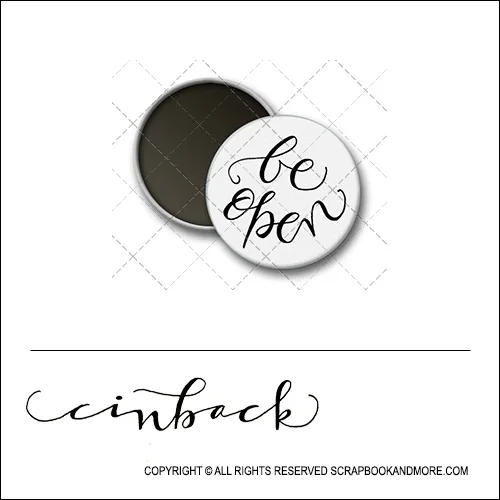 Scrapbook and More 1 inch Round Flair Badge Button White Be Open by Cindy Backstrom