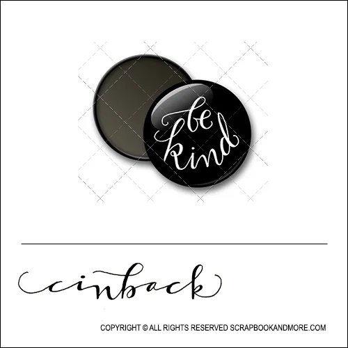 Scrapbook and More 1 inch Round Flair Badge Button Black Be Kind by Cindy Backstrom