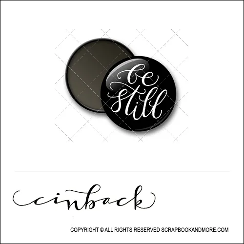 Scrapbook and More 1 inch Round Flair Badge Button Black Be Still by Cindy Backstrom