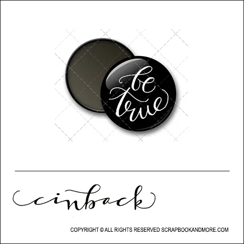 Scrapbook and More 1 inch Round Flair Badge Button Black Be True by Cindy Backstrom