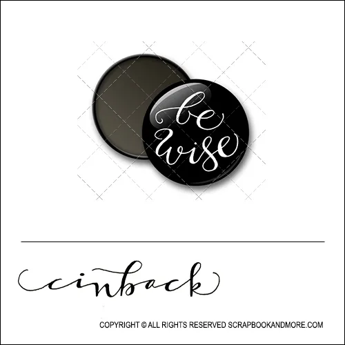 Scrapbook and More 1 inch Round Flair Badge Button Black Be Wise by Cindy Backstrom