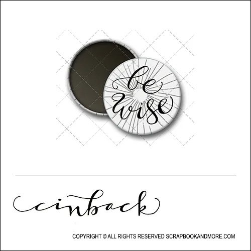 Scrapbook and More 1 inch Round Flair Badge Button White Starburst Be Wise by Cindy Backstrom
