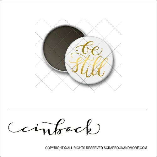 Scrapbook and More 1 inch Round Flair Badge Button White Gold Foil Be Still by Cindy Backstrom