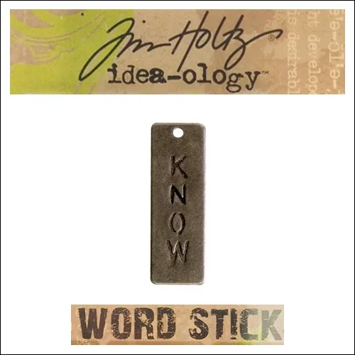 Idea-ology Tim Holtz Metal Word Stick Know