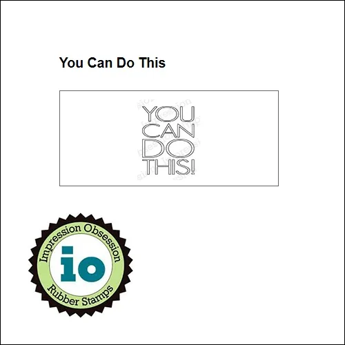 Impression Obsession Wood Mounted Stamp You Can Do This B14347