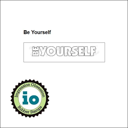 Impression Obsession Wood Mounted Stamp Be Yourself B3906