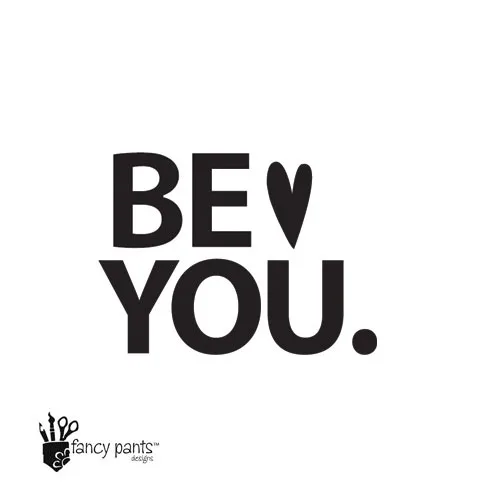 Fancy Pants Designs Mini Acrylic Clear Stamp Be You Be You Collection