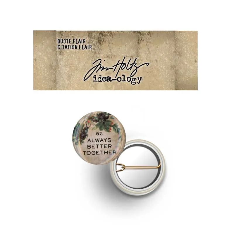 Advantus Idea-ology Quote Flair with Pinback 87. Always Better Together by Tim Holtz